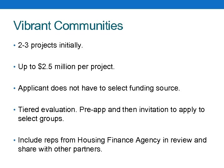 Vibrant Communities • 2 -3 projects initially. • Up to $2. 5 million per