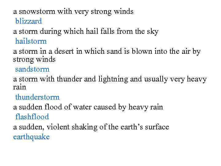 a snowstorm with very strong winds blizzard a storm during which hail falls from