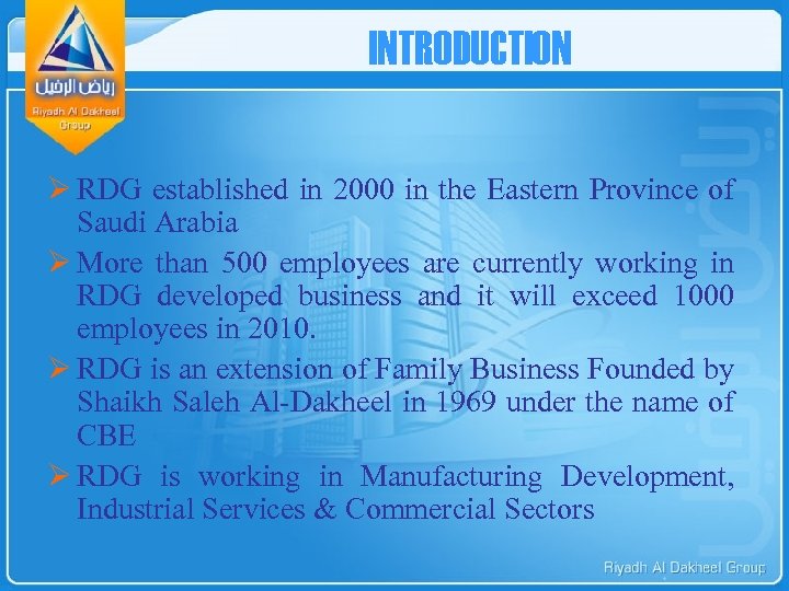 INTRODUCTION Ø RDG established in 2000 in the Eastern Province of Saudi Arabia Ø