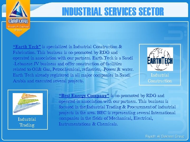 INDUSTRIAL SERVICES SECTOR “Earth Tech” is specialized in Industrial Construction & Fabrication. This business