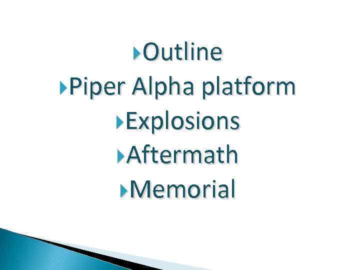  Outline Piper Alpha platform Explosions Aftermath Memorial 