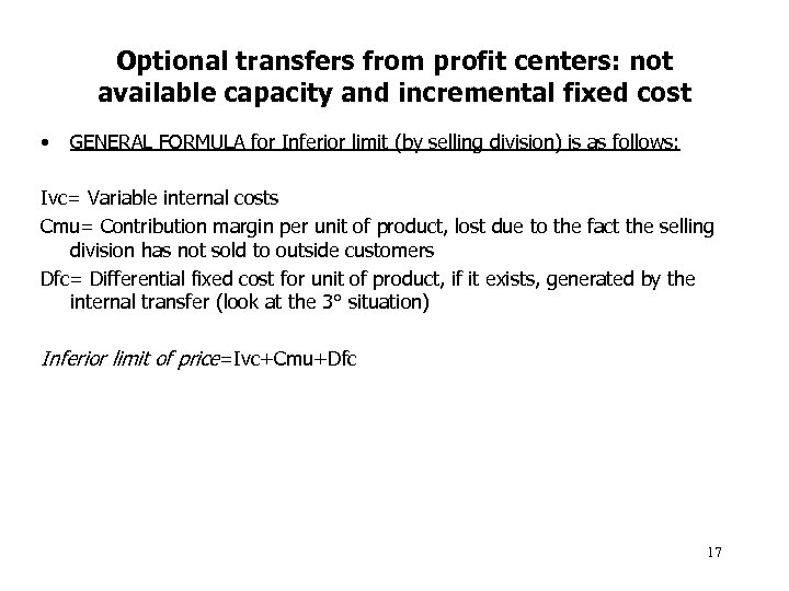Optional transfers from profit centers: not available capacity and incremental fixed cost • GENERAL