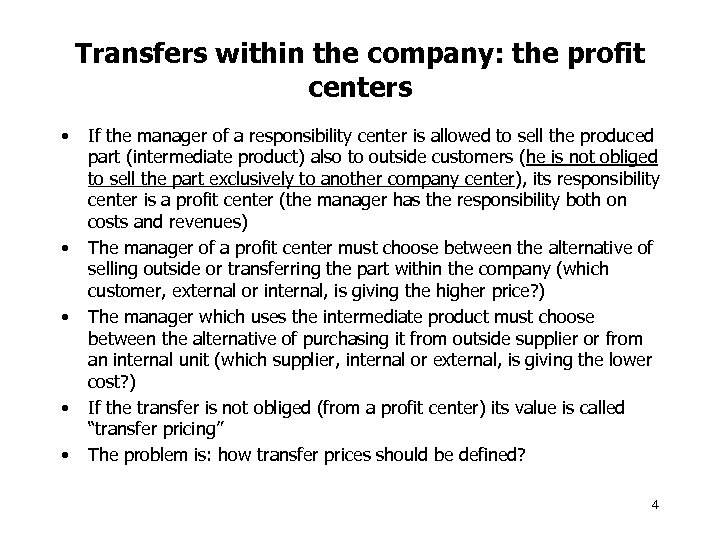 Transfers within the company: the profit centers • • • If the manager of