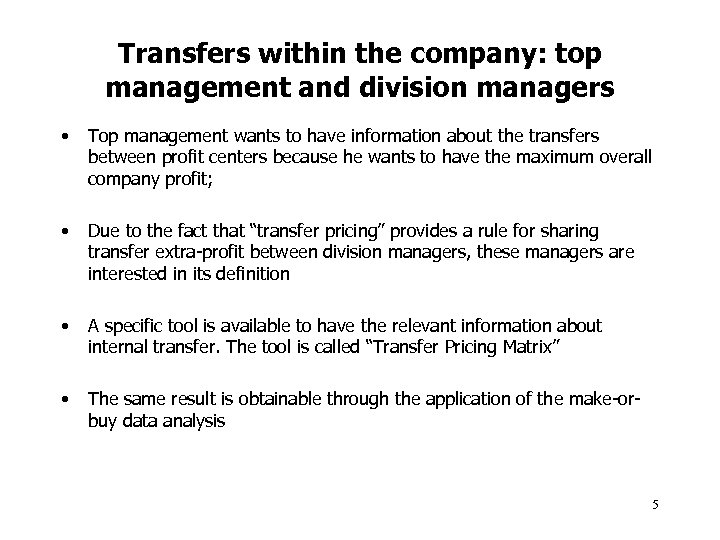 Transfers within the company: top management and division managers • Top management wants to