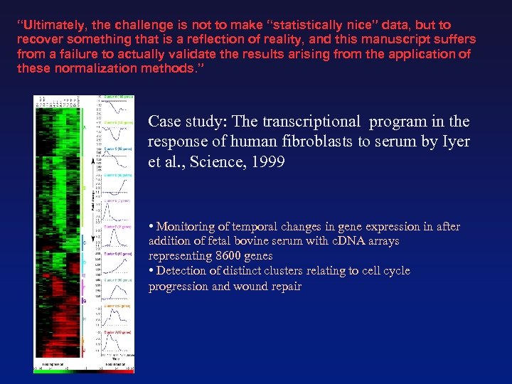 “Ultimately, the challenge is not to make “statistically nice” data, but to recover something
