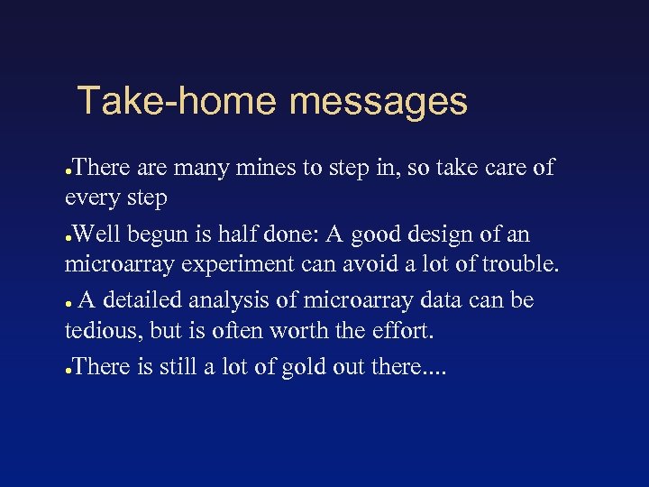 Take-home messages There are many mines to step in, so take care of every