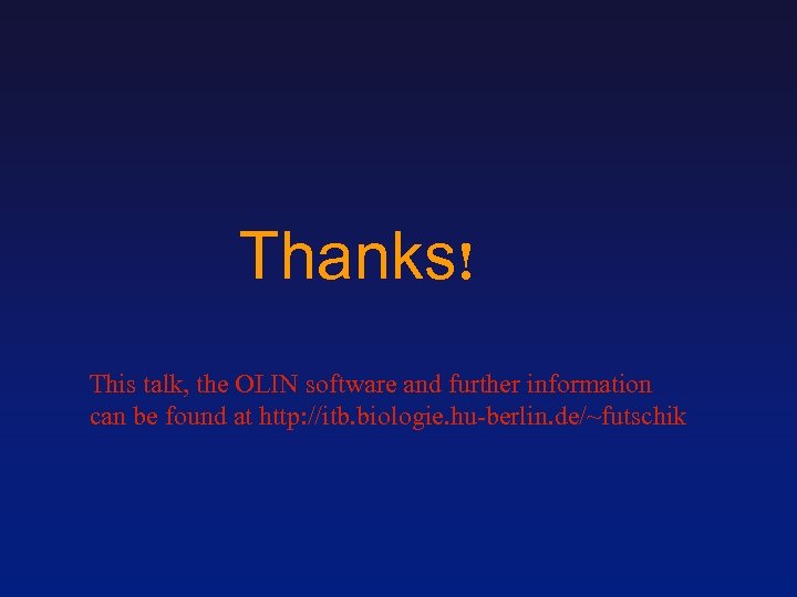 Thanks! This talk, the OLIN software and further information can be found at http: