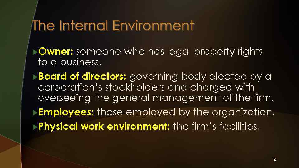 The Internal Environment u. Owner: someone who has legal property rights to a business.