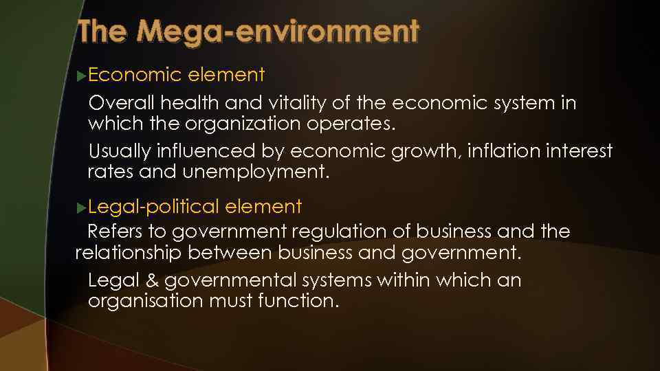 The Mega-environment u. Economic element Overall health and vitality of the economic system in