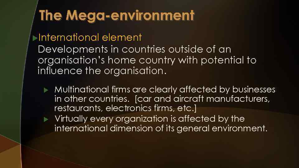 The Mega-environment u. International element Developments in countries outside of an organisation’s home country