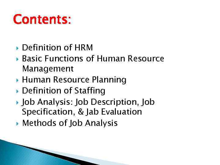 Contents: Definition of HRM Basic Functions of Human Resource Management Human Resource Planning Definition