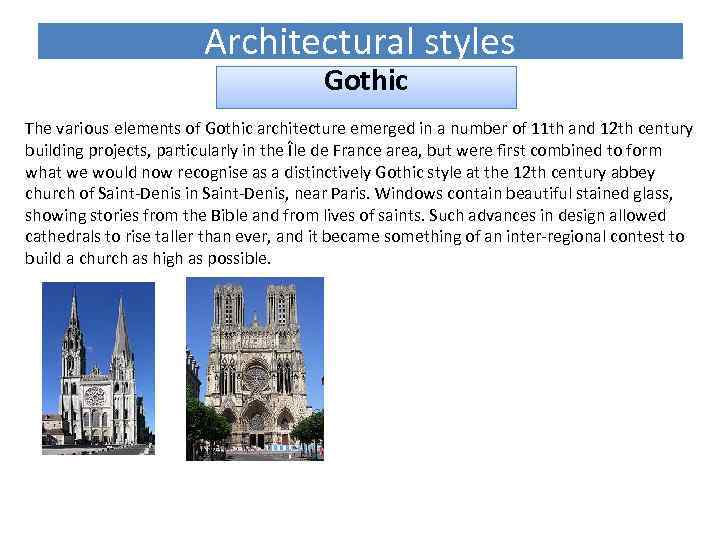 Architectural styles Gothic The various elements of Gothic architecture emerged in a number of