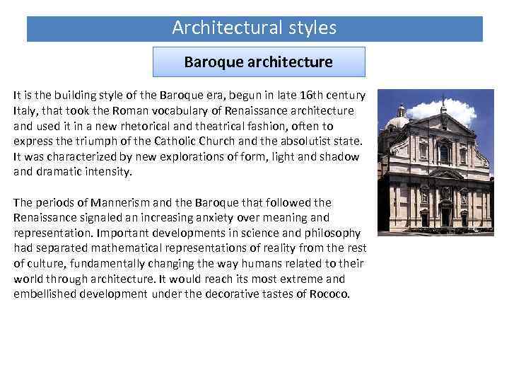 Architectural styles Baroque architecture It is the building style of the Baroque era, begun