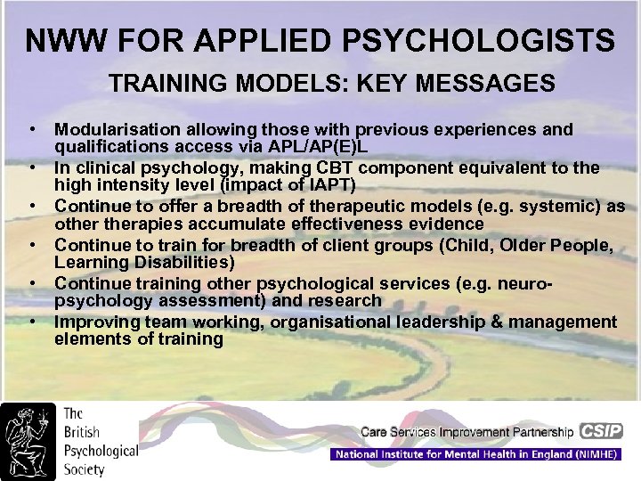 NWW FOR APPLIED PSYCHOLOGISTS TRAINING MODELS: KEY MESSAGES • • • Modularisation allowing those