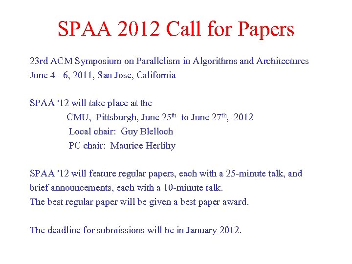 SPAA 2012 Call for Papers 23 rd ACM Symposium on Parallelism in Algorithms and