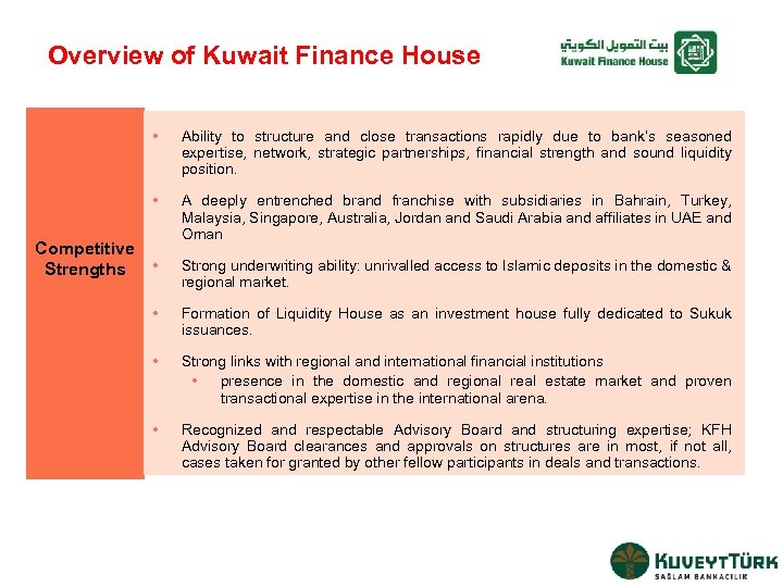 Overview of Kuwait Finance House • Ability to structure and close transactions rapidly due