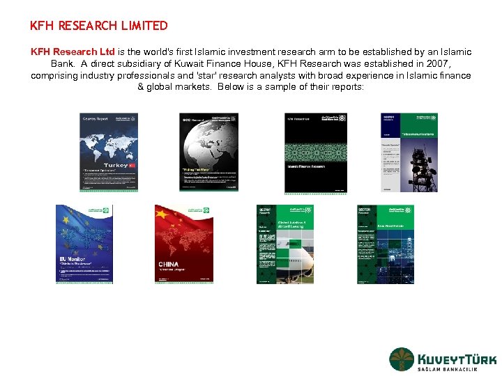 KFH RESEARCH LIMITED KFH Research Ltd is the world's first Islamic investment research arm