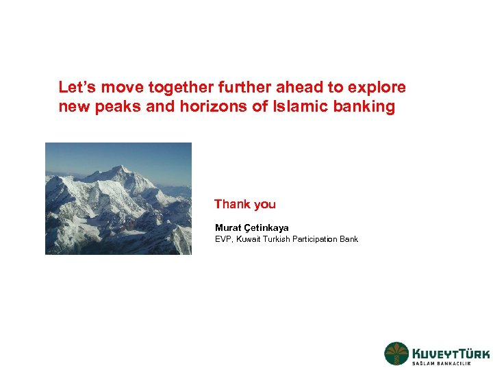 Let’s move together further ahead to explore new peaks and horizons of Islamic banking