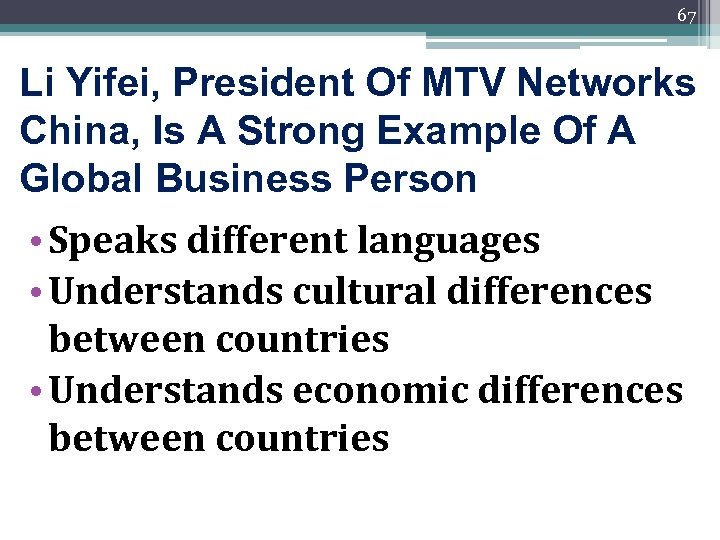 67 Li Yifei, President Of MTV Networks China, Is A Strong Example Of A