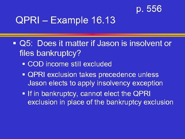 p. 556 QPRI – Example 16. 13 § Q 5: Does it matter if