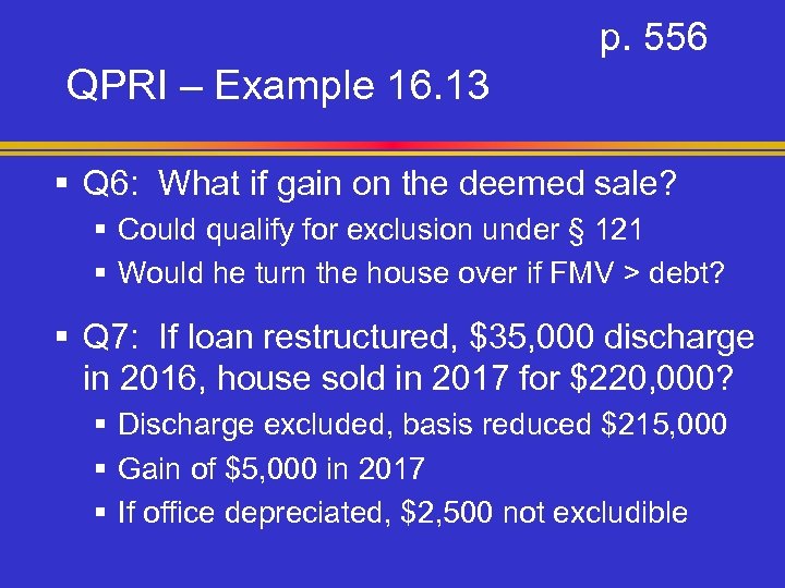 p. 556 QPRI – Example 16. 13 § Q 6: What if gain on