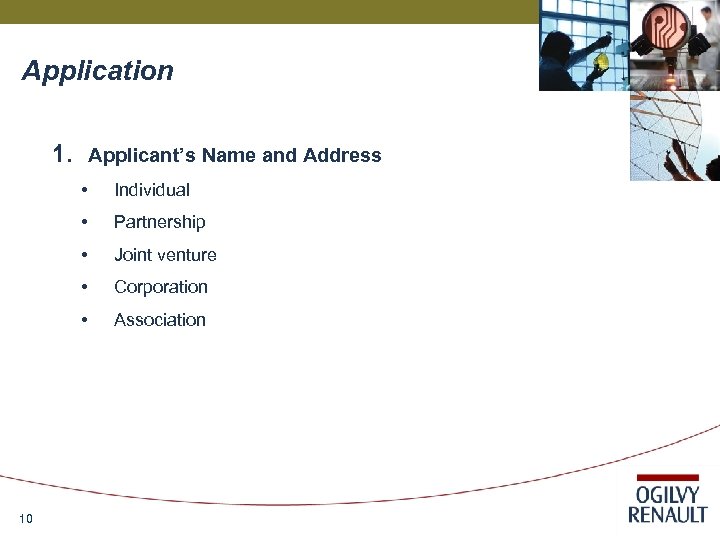 Application 1. Applicant’s Name and Address • • Partnership • Joint venture • Corporation
