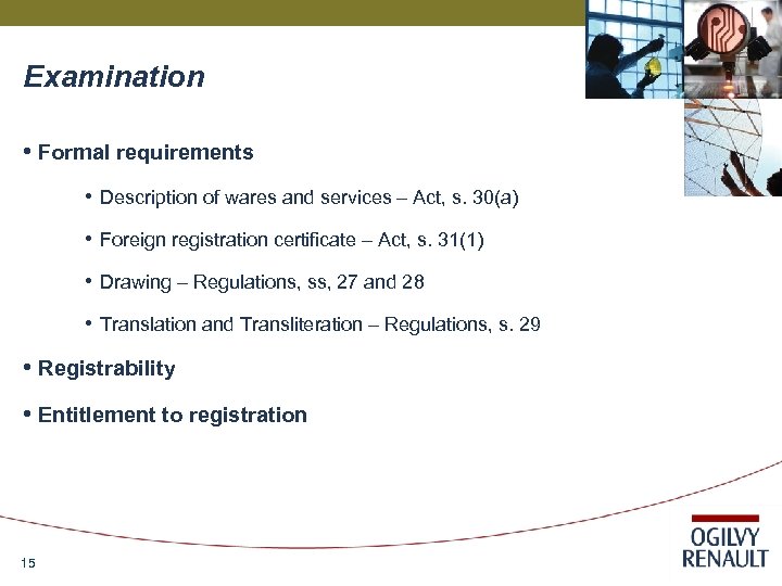 Examination • Formal requirements • Description of wares and services – Act, s. 30(a)
