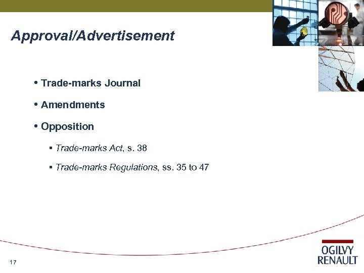 Approval/Advertisement • Trade-marks Journal • Amendments • Opposition § Trade-marks Act, s. 38 §