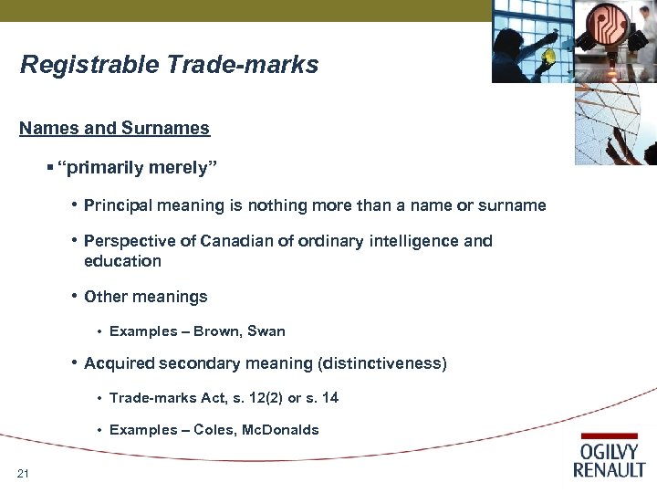 Registrable Trade-marks Names and Surnames § “primarily merely” • Principal meaning is nothing more