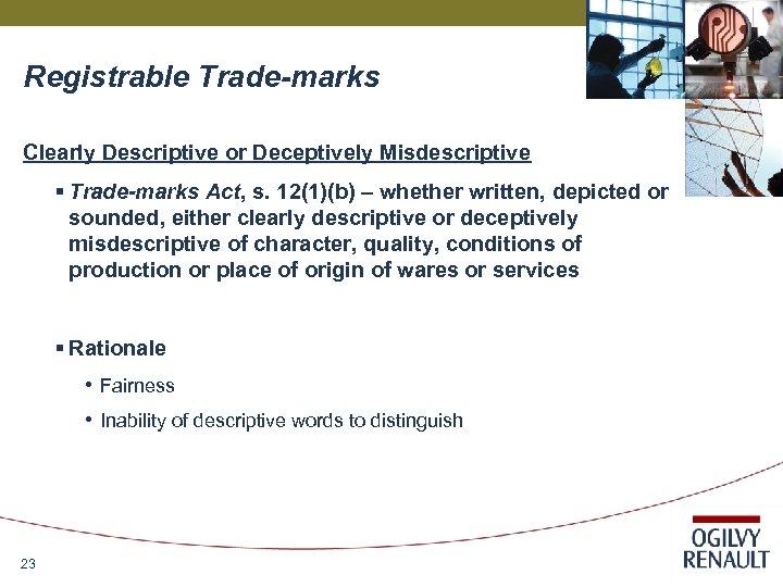 Registrable Trade-marks Clearly Descriptive or Deceptively Misdescriptive § Trade-marks Act, s. 12(1)(b) – whether