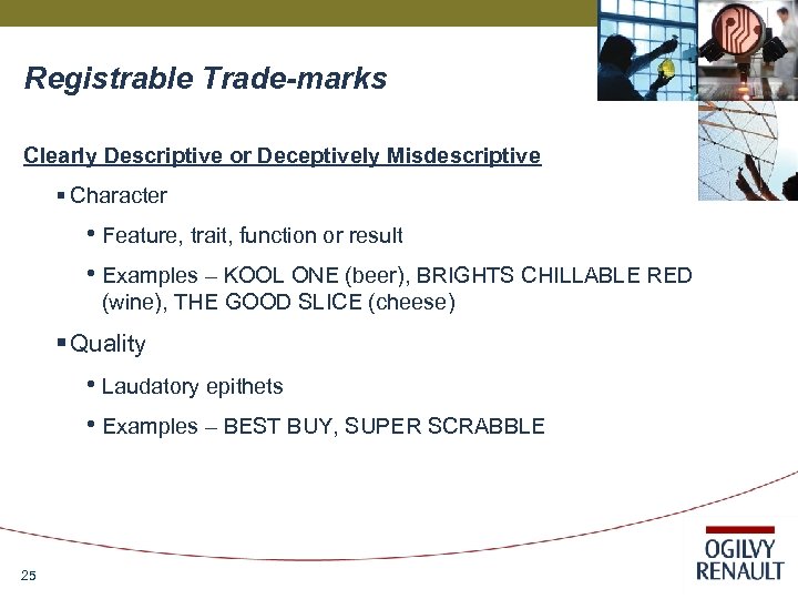 Registrable Trade-marks Clearly Descriptive or Deceptively Misdescriptive § Character • Feature, trait, function or