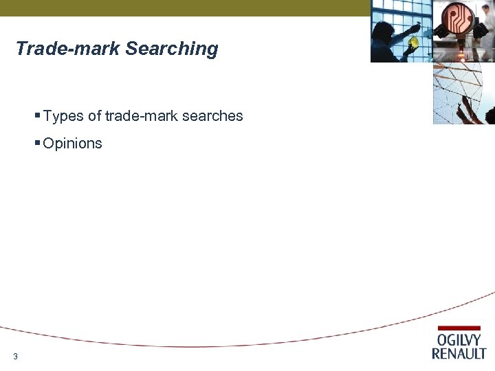 Trade-mark Searching § Types of trade-mark searches § Opinions 3 
