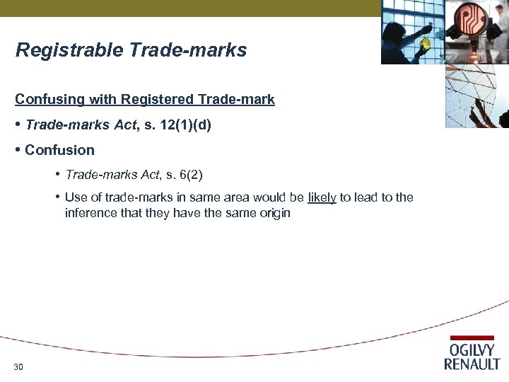Registrable Trade-marks Confusing with Registered Trade-mark • Trade-marks Act, s. 12(1)(d) • Confusion •