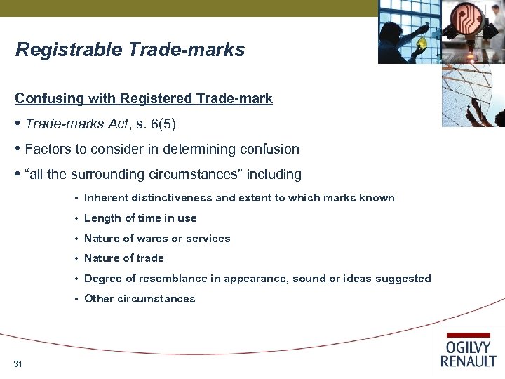 Registrable Trade-marks Confusing with Registered Trade-mark • Trade-marks Act, s. 6(5) • Factors to