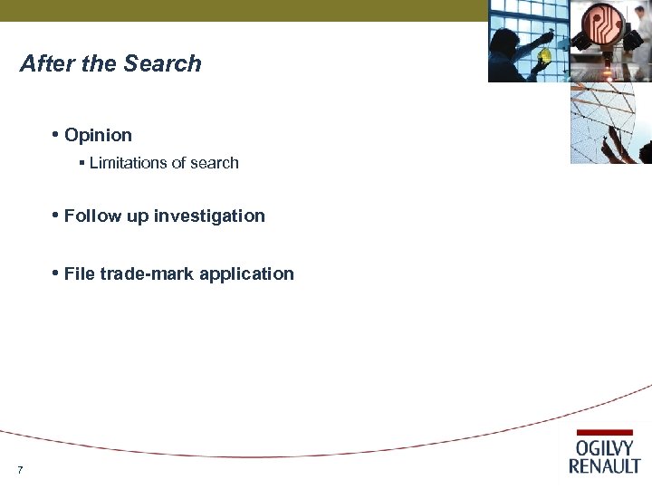 After the Search • Opinion § Limitations of search • Follow up investigation •