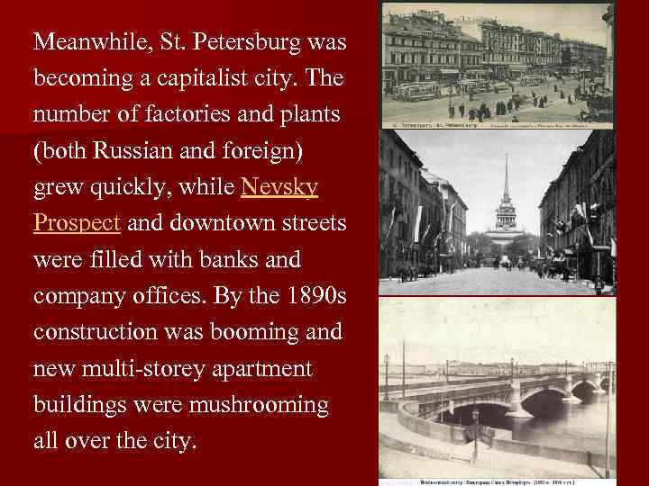 Meanwhile, St. Petersburg was becoming a capitalist city. The number of factories and plants