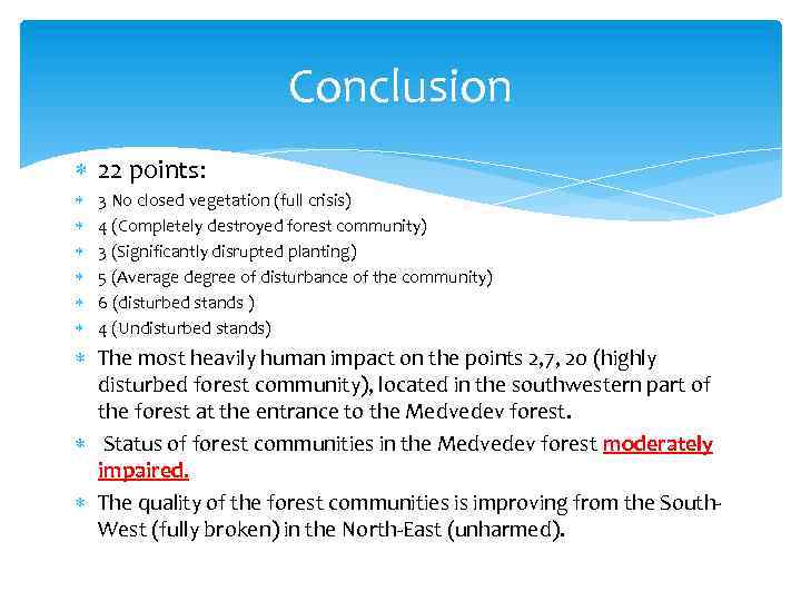 Сonclusion 22 points: 3 No closed vegetation (full crisis) 4 (Completely destroyed forest community)