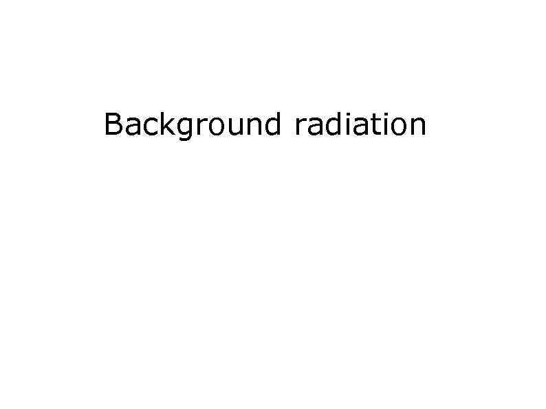 Background radiation 