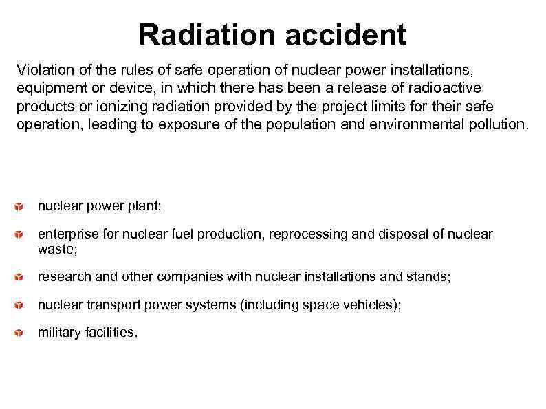 Radiation accident Violation of the rules of safe operation of nuclear power installations, equipment