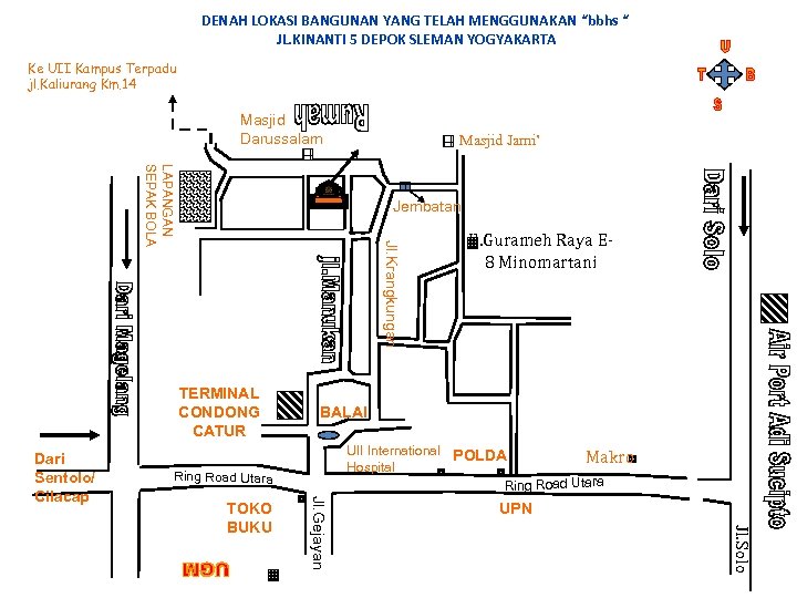 DENAH LOKASI BANGUNAN YANG TELAH MENGGUNAKAN “bbhs “ JL. KINANTI 5 DEPOK SLEMAN YOGYAKARTA