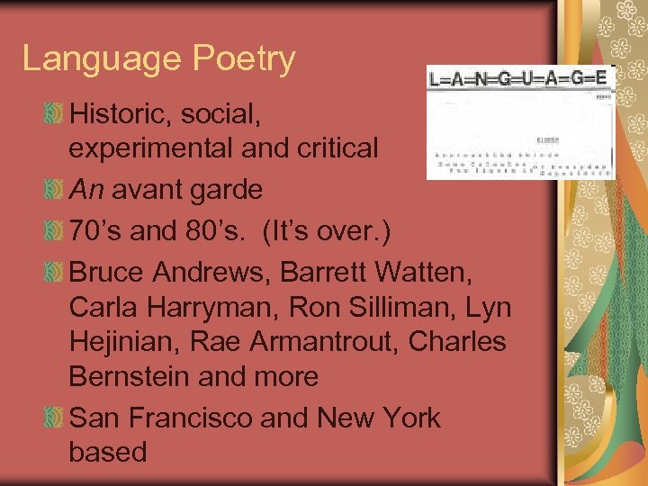 Language Poetry Historic, social, experimental and critical An avant garde 70’s and 80’s. (It’s