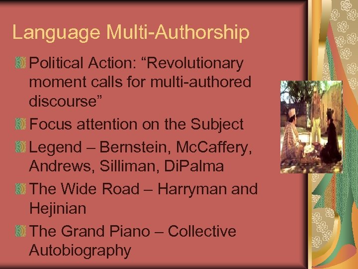Language Multi-Authorship Political Action: “Revolutionary moment calls for multi-authored discourse” Focus attention on the