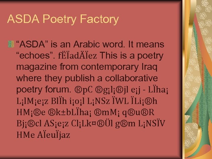 ASDA Poetry Factory “ASDA” is an Arabic word. It means “echoes”. fËÏadÄÏez This is