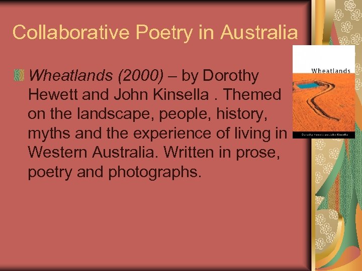 Collaborative Poetry in Australia Wheatlands (2000) – by Dorothy Hewett and John Kinsella. Themed