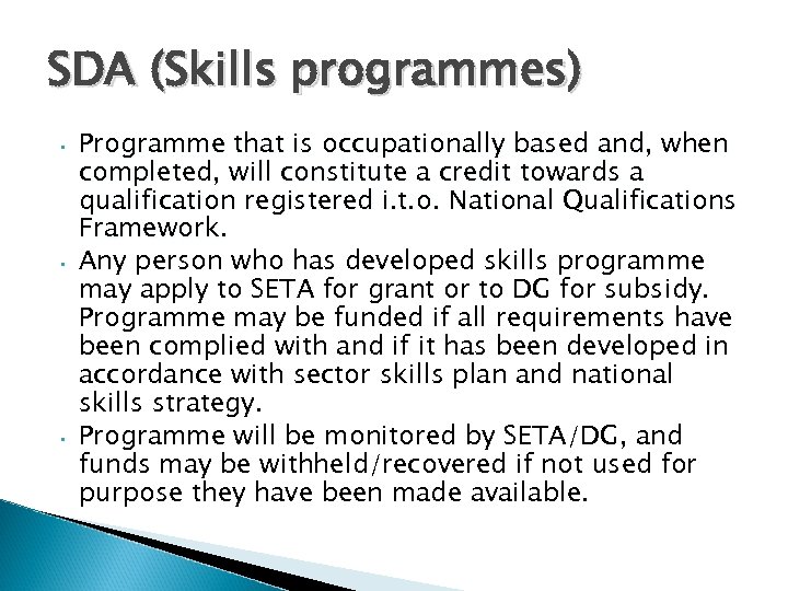 SDA (Skills programmes) • • • Programme that is occupationally based and, when completed,