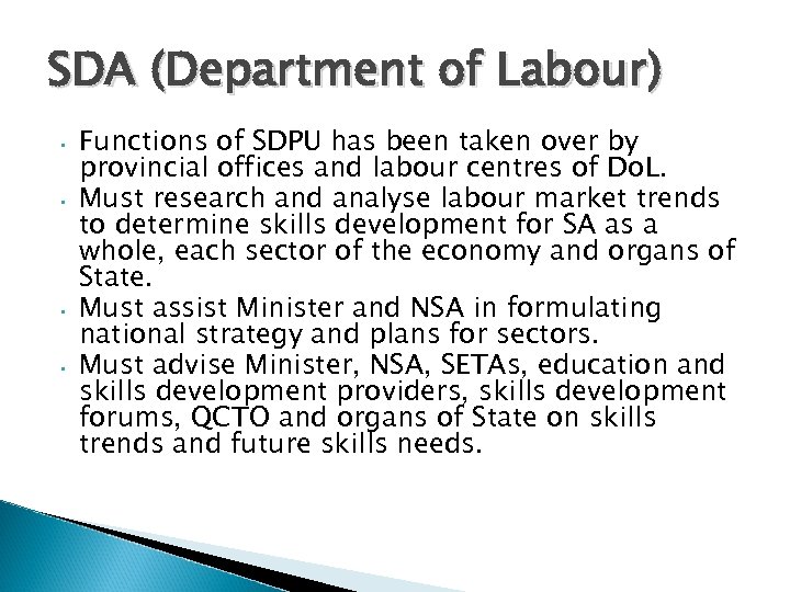 SDA (Department of Labour) • • Functions of SDPU has been taken over by