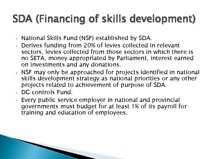 SDA (Financing of skills development) • • • National Skills Fund (NSF) established by