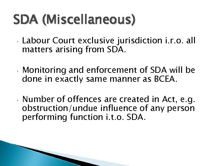 SDA (Miscellaneous) • Labour Court exclusive jurisdiction i. r. o. all matters arising from