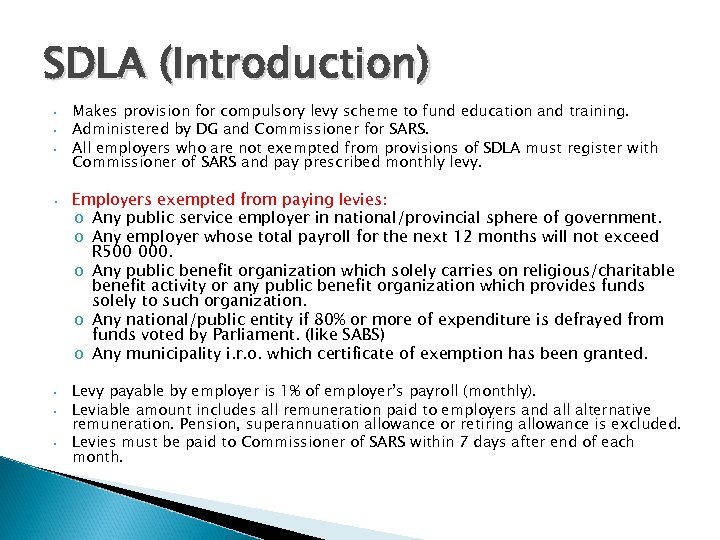 SDLA (Introduction) • • • Makes provision for compulsory levy scheme to fund education