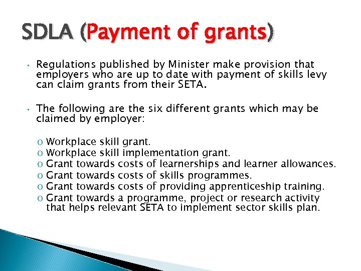 SDLA (Payment of grants) • Regulations published by Minister make provision that employers who